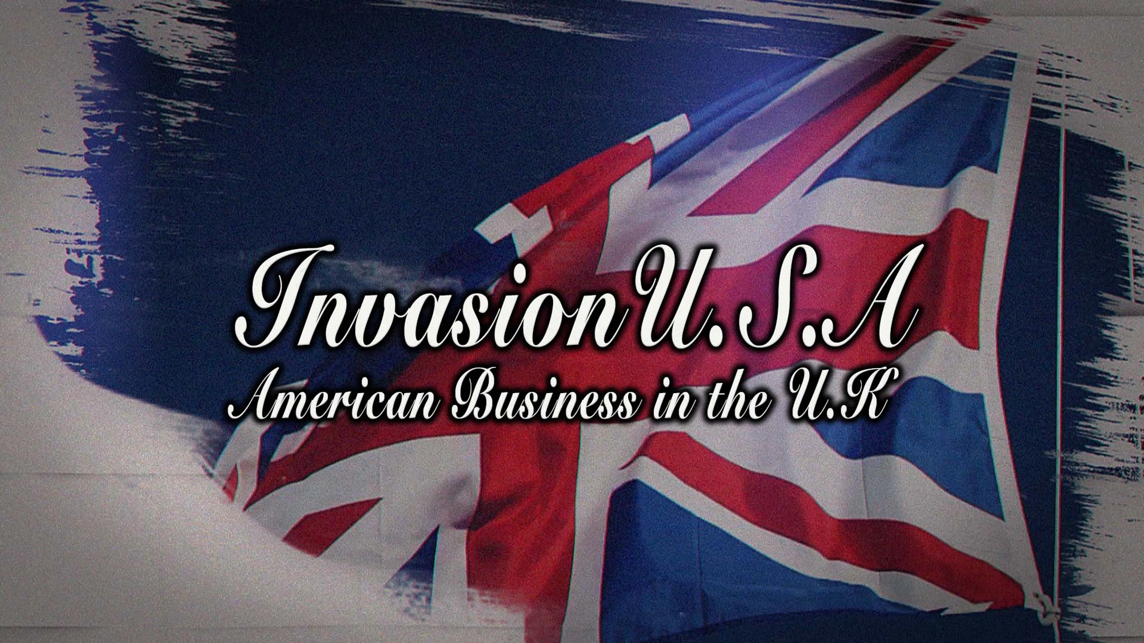 Invasion U.S.A: American Business in the U.K poster